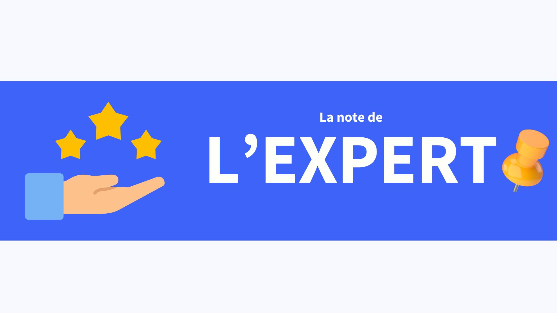 illustration montrant une icône d’une main avec 3 étoiles dessus et un titre La note de l’expert